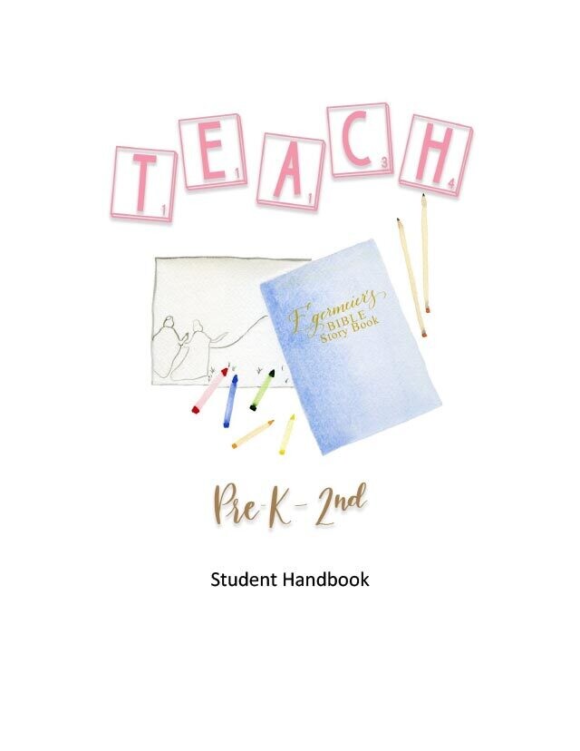 TEACH: PreK-2nd Student Handbook TEACH: PreK-2nd Student Handbook
