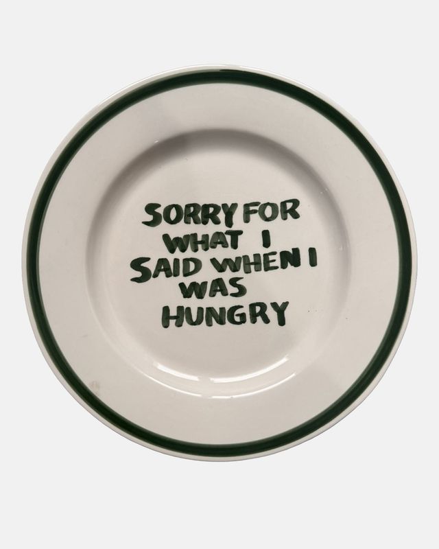 'Sorry for what I said when I was hungry' bord