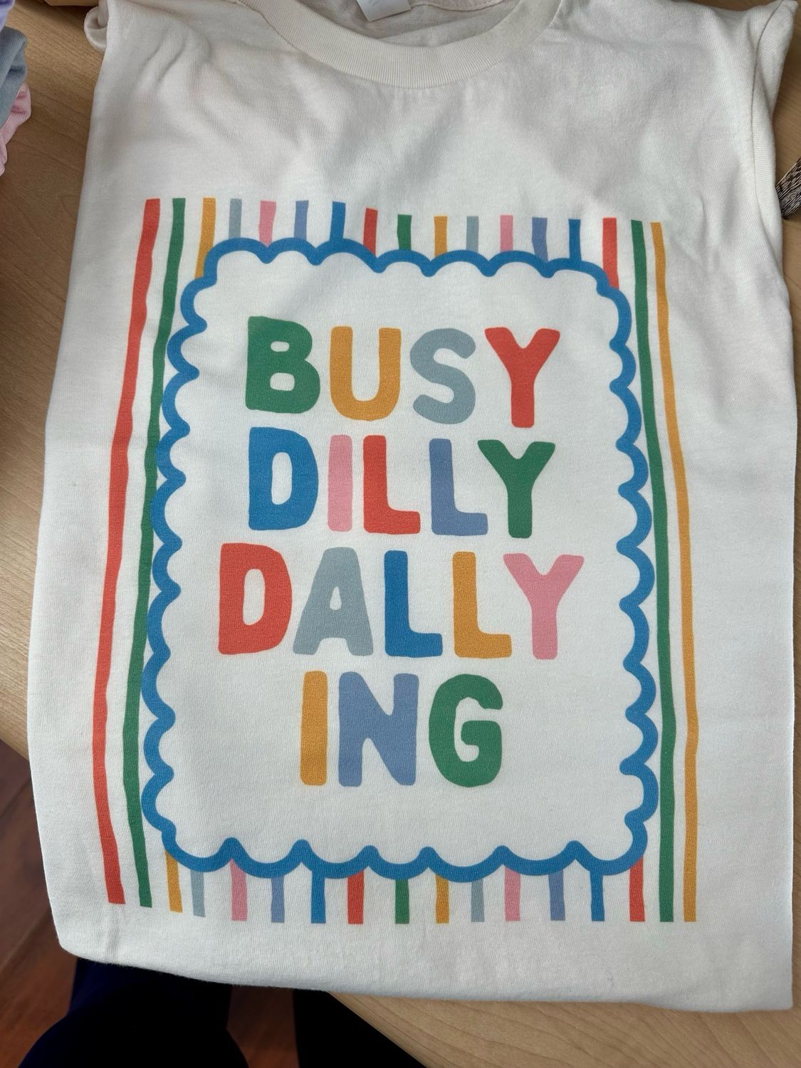 Busy Dilly dallying