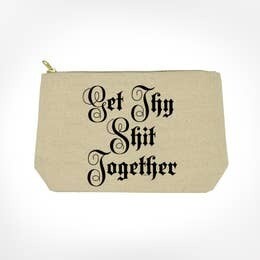 Get Thy S&$t Together  - Makeup Bag
