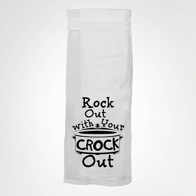 Rock Out With Your Crock Out KITCHEN TOWEL