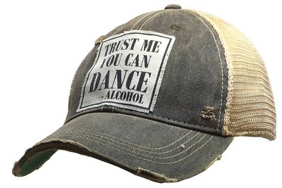 Vintage Life - Trust Me You Can Dance--Alcohol Trucker Hat Baseball Cap