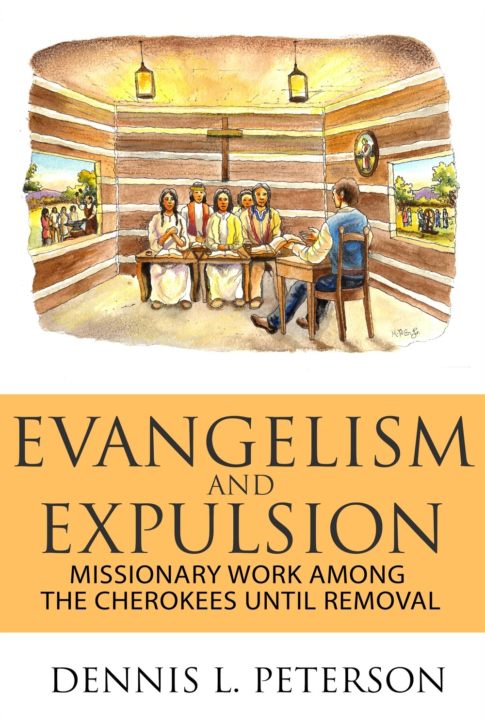 EVANGELISM AND EXPULSION: Missionary Work Among the Cherokees Until Removal