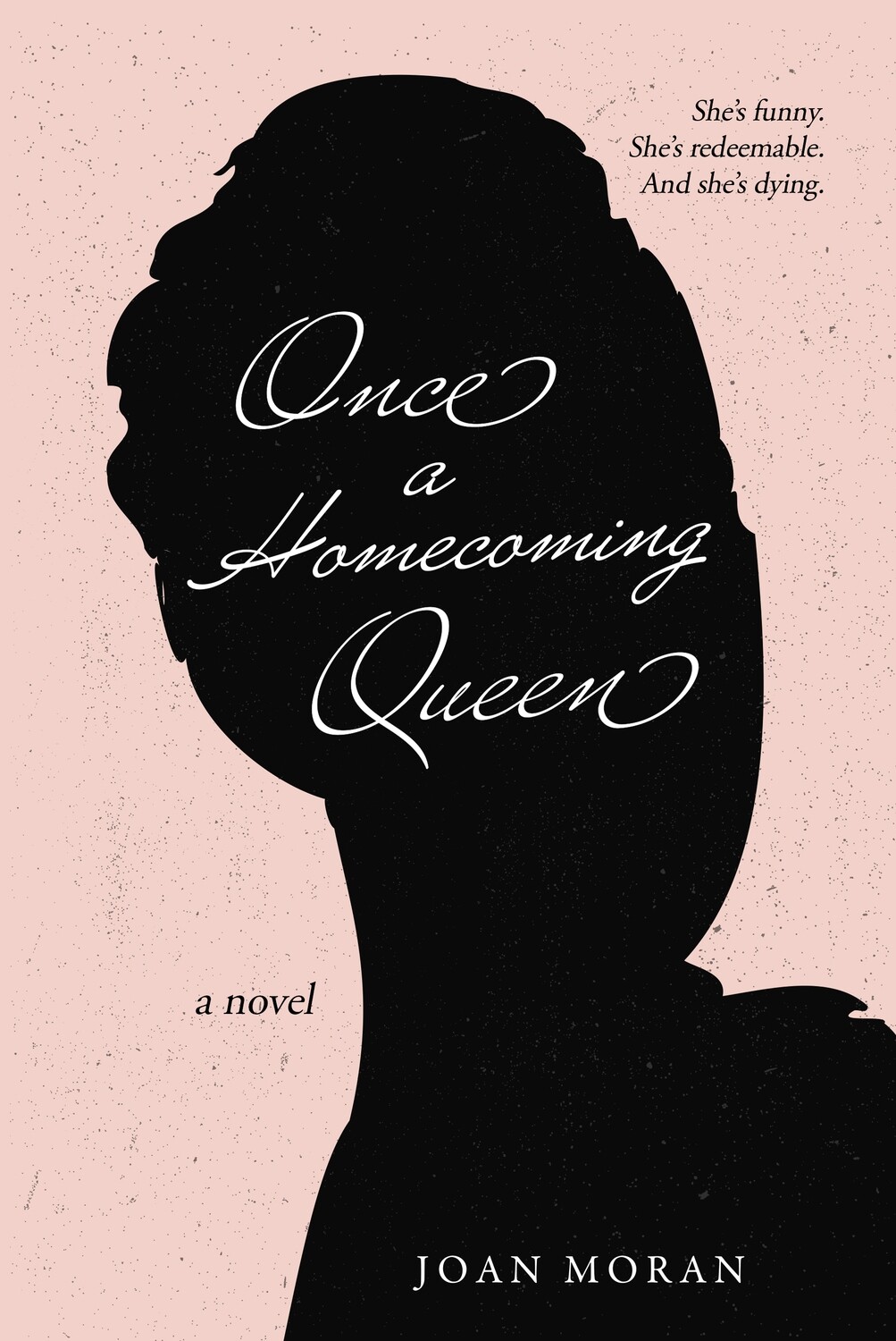 Once a Homecoming Queen (a novel)