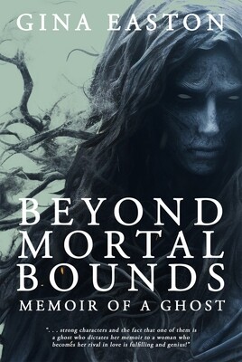 Beyond Mortal Bounds: Memoir of a Ghost