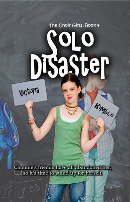 Solo Disaster (The Choir Girls, Book 4)