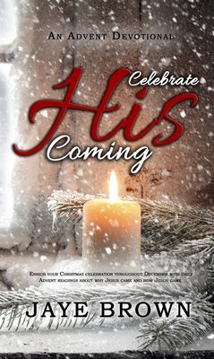 Celebrate His Coming - An Advent Devotional