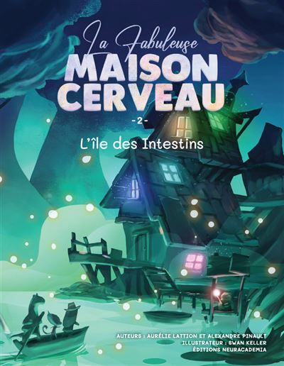 La Fabuleuse Maison Cerveau tome 2 - L&#39;île des intestins