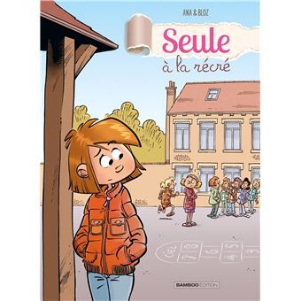 Seule à la récré, tome 01