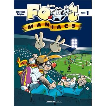 Foot Maniacs, tome 01
