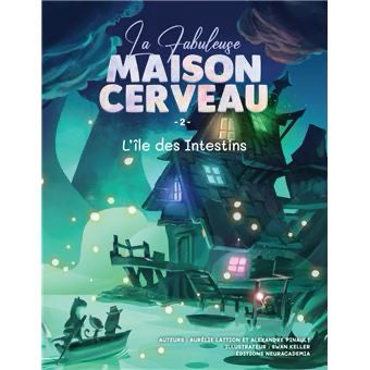 La Fabuleuse Maison Cerveau tome 2 - L'île des intestins