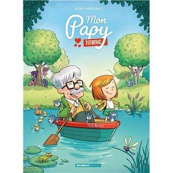 Mon Papy Titanic, tome 01