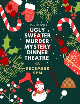 Ugly Sweater Murder Mystery Dinner Theatre December 18th