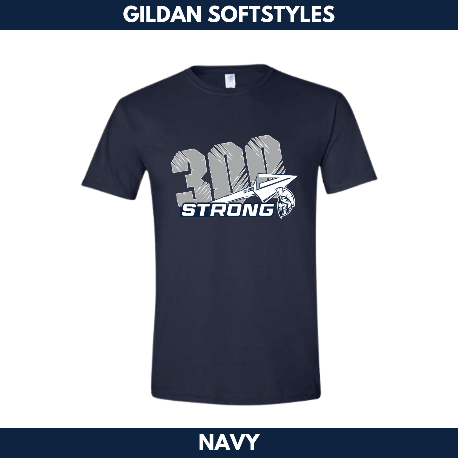 300 STRONG-- Gildan Softstyles