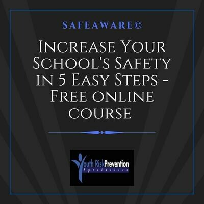 Increase Your School's Safety in 5 Easy Steps - Free Online Course