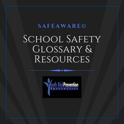 School Safety Glossary & Resources