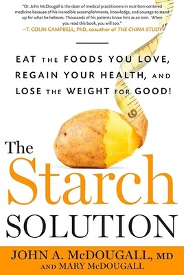 The Starch Solution - Dr. John McDougall