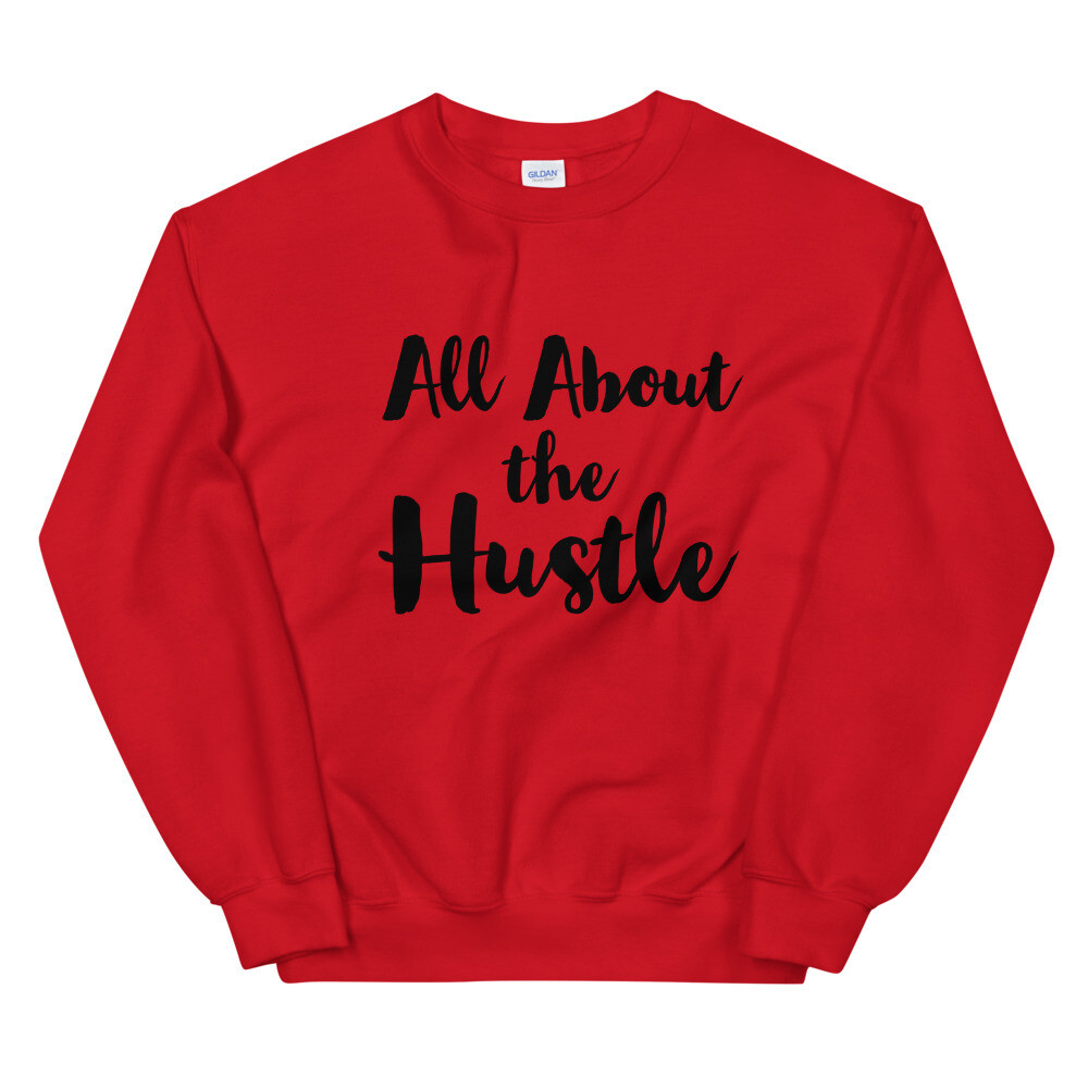 ALL ABOUT THE HUSTLE UNISEX SWEATSHIRT, Color: Red, Size: S