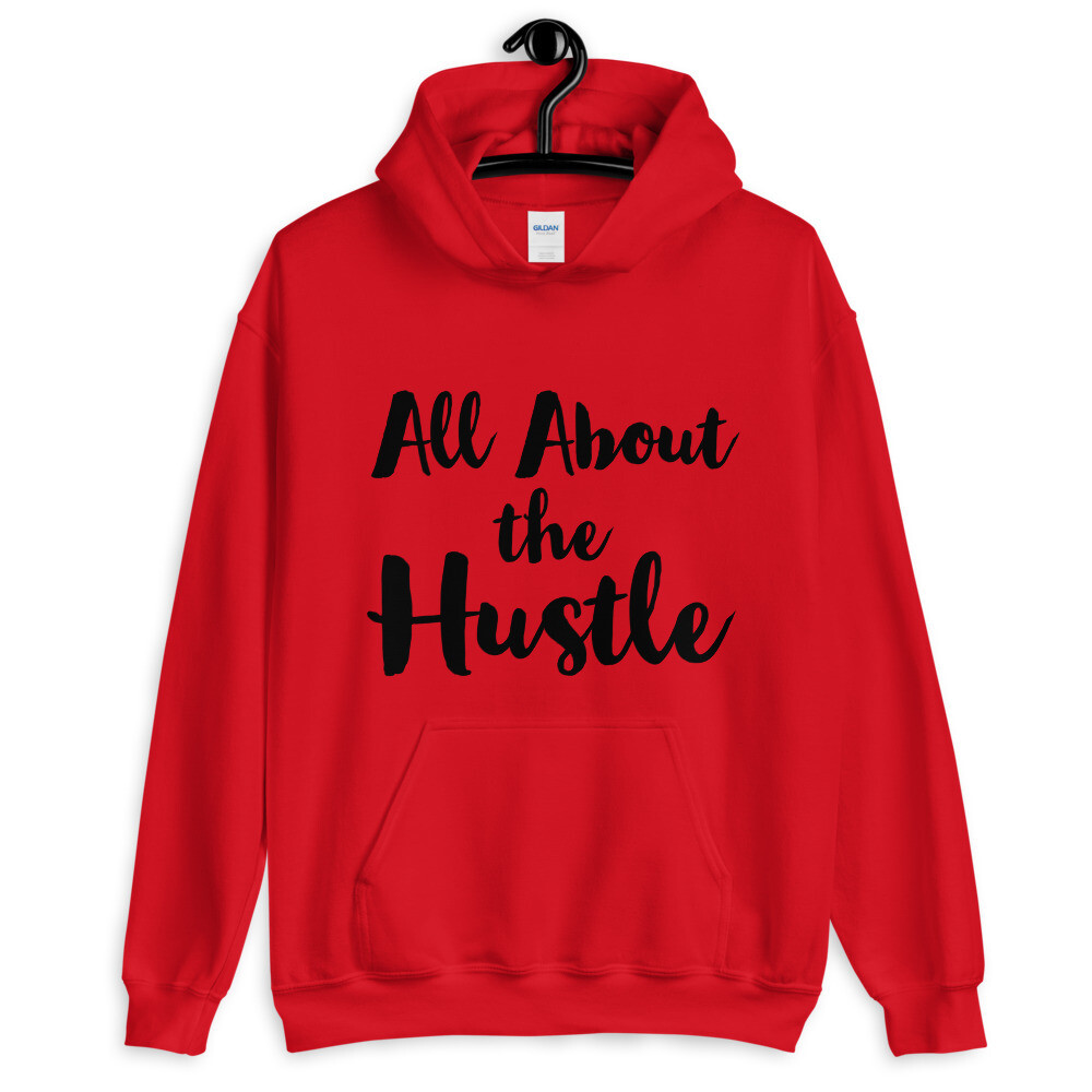 ALL ABOUT THE HUSTLE UNISEX HOODIE