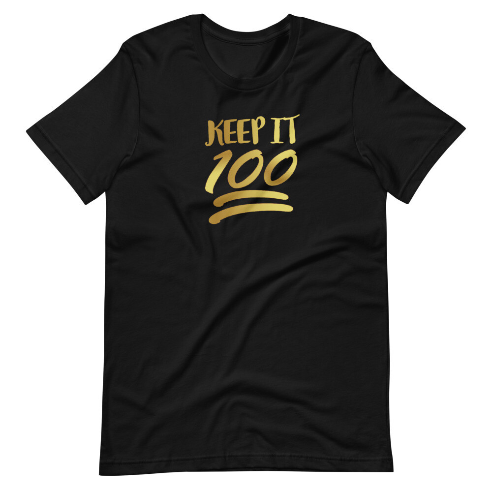 KEEP IT 100 UNISEX SHORT SLEEVE