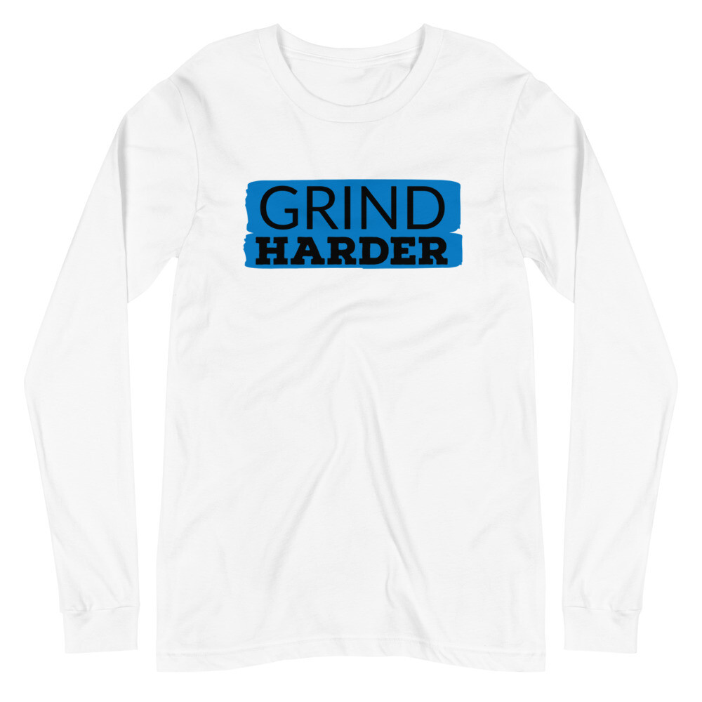 GRIND HARDER UNISEX LONG SLEEVE