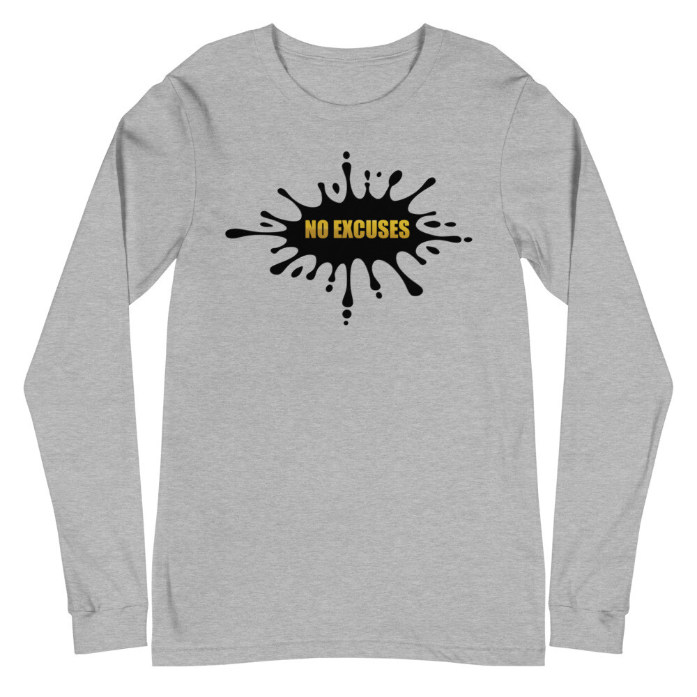 NO EXCUSES UNISEX LONG SLEEVE