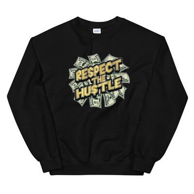 RESPECT THE HUSTLE UNISEX SWEATSHIRT