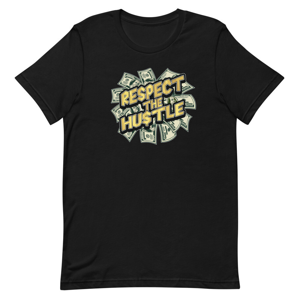 RESPECT THE HUSTLE UNISEX SHORT SLEEVE