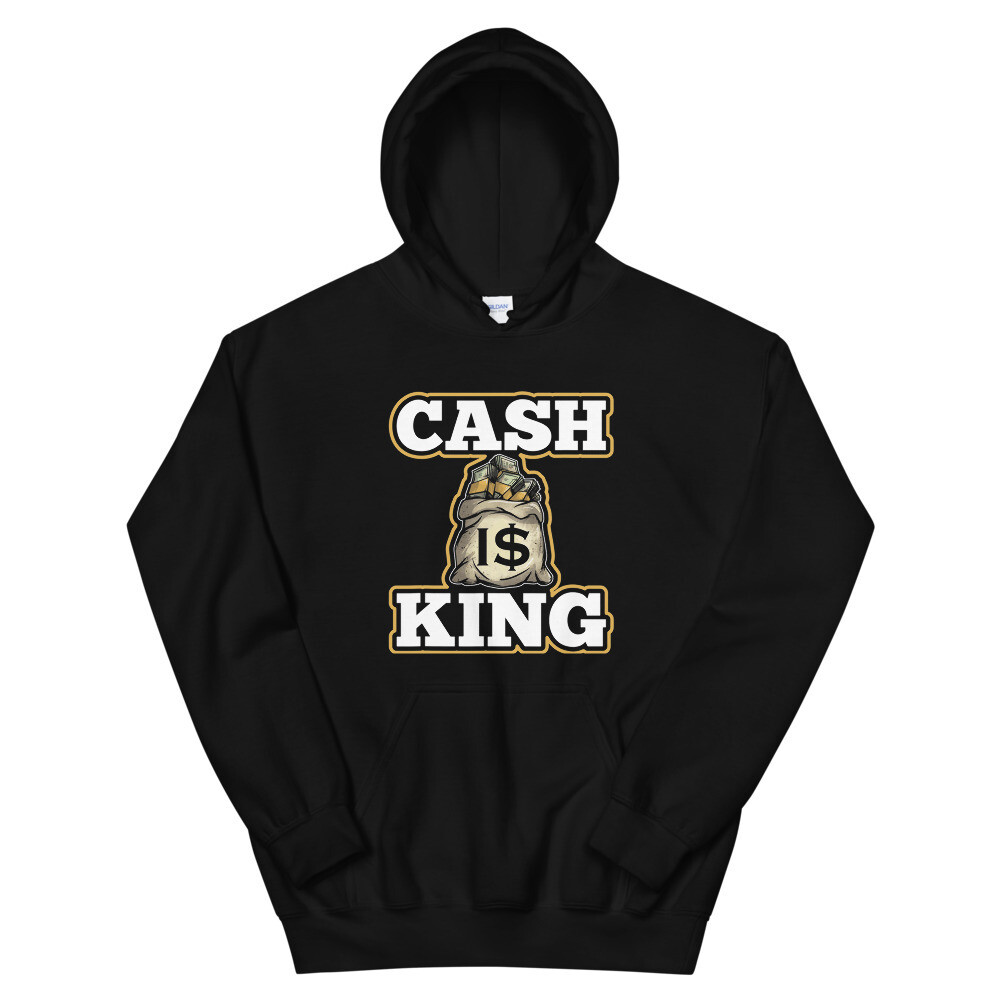 CASH IS KING UNISEX HOODIE