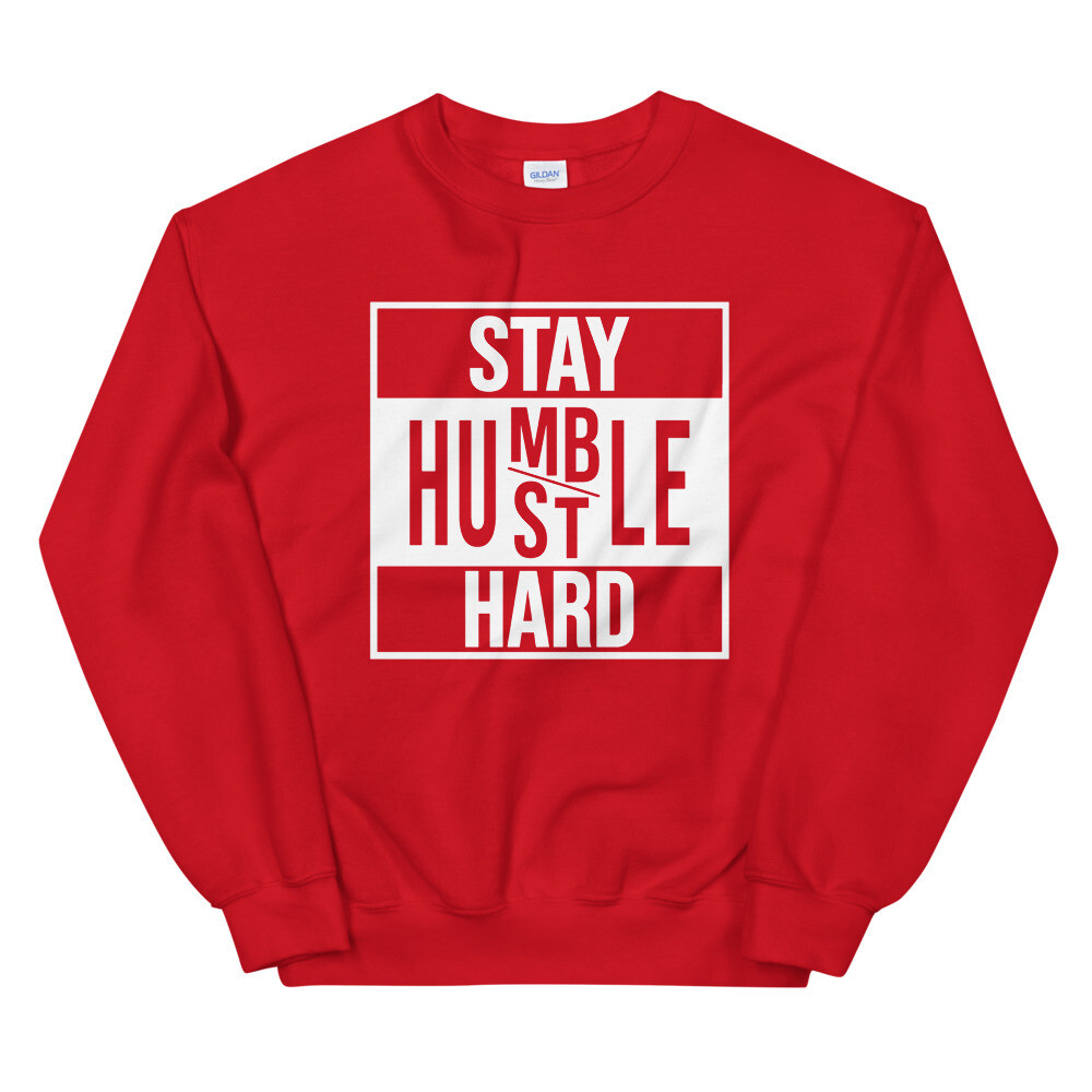 STAY HUMBLE HUSTLE HARD UNISEX SWEATSHIRT
