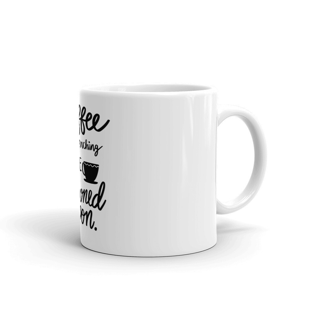 MUGS - COFFEE BECAUSE, Size: 11oz