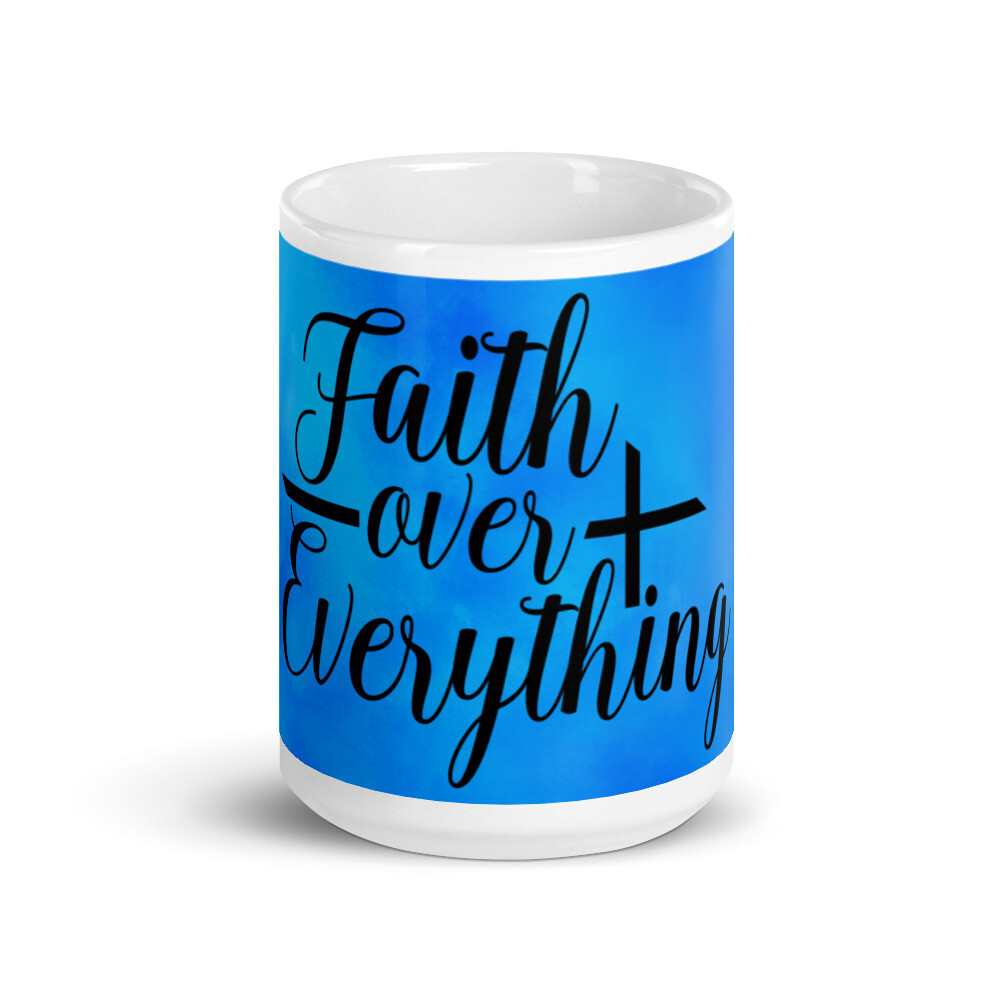 MUGS - FAITH OVER EVERYTHING
