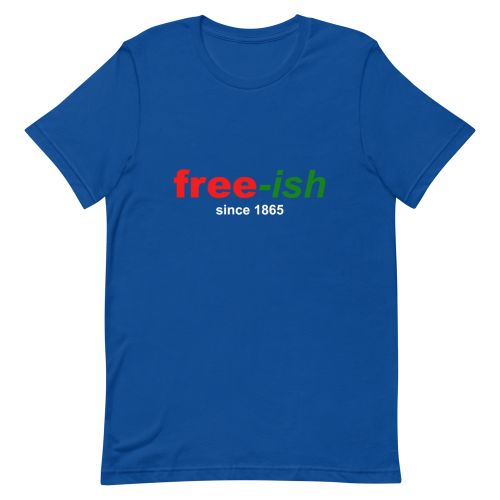 FREE-ISH (COLOR) SHORT-SLEEVE UNISEX T-SHIRT 