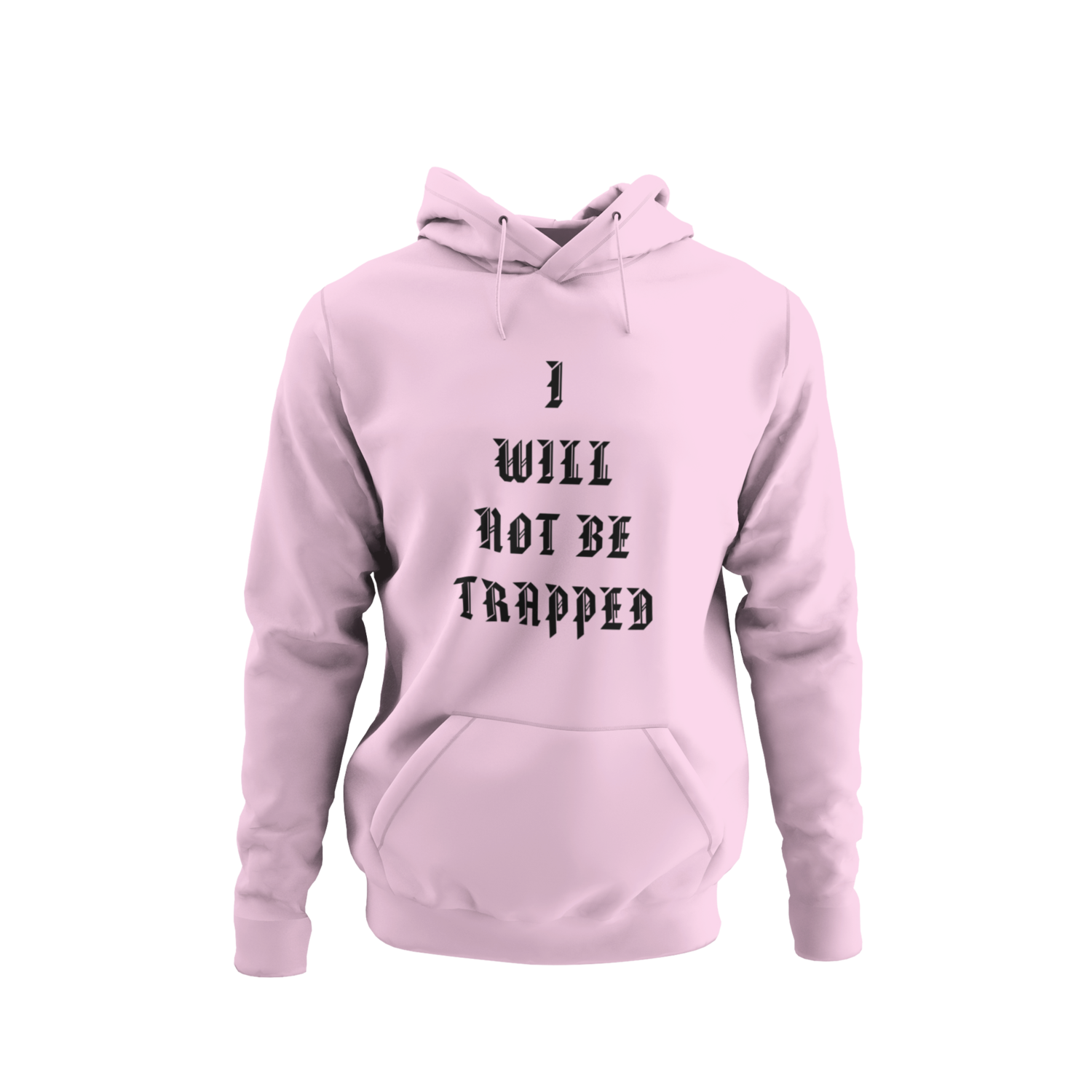 I Will Not Be Trapped Hoodie