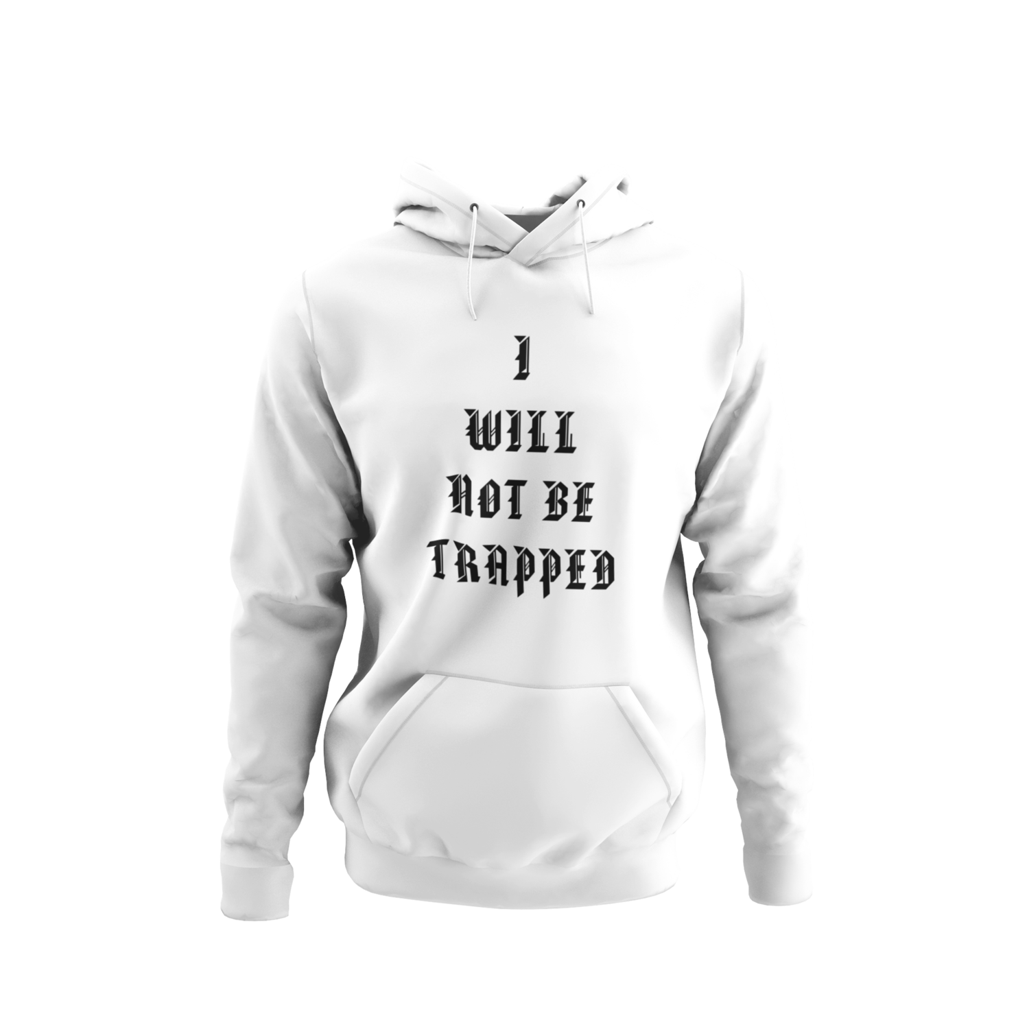 I Will Not Be Trapped Hoodie