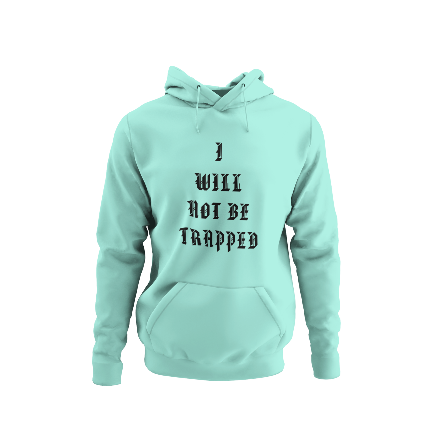I Will Not Be Trapped Hoodie