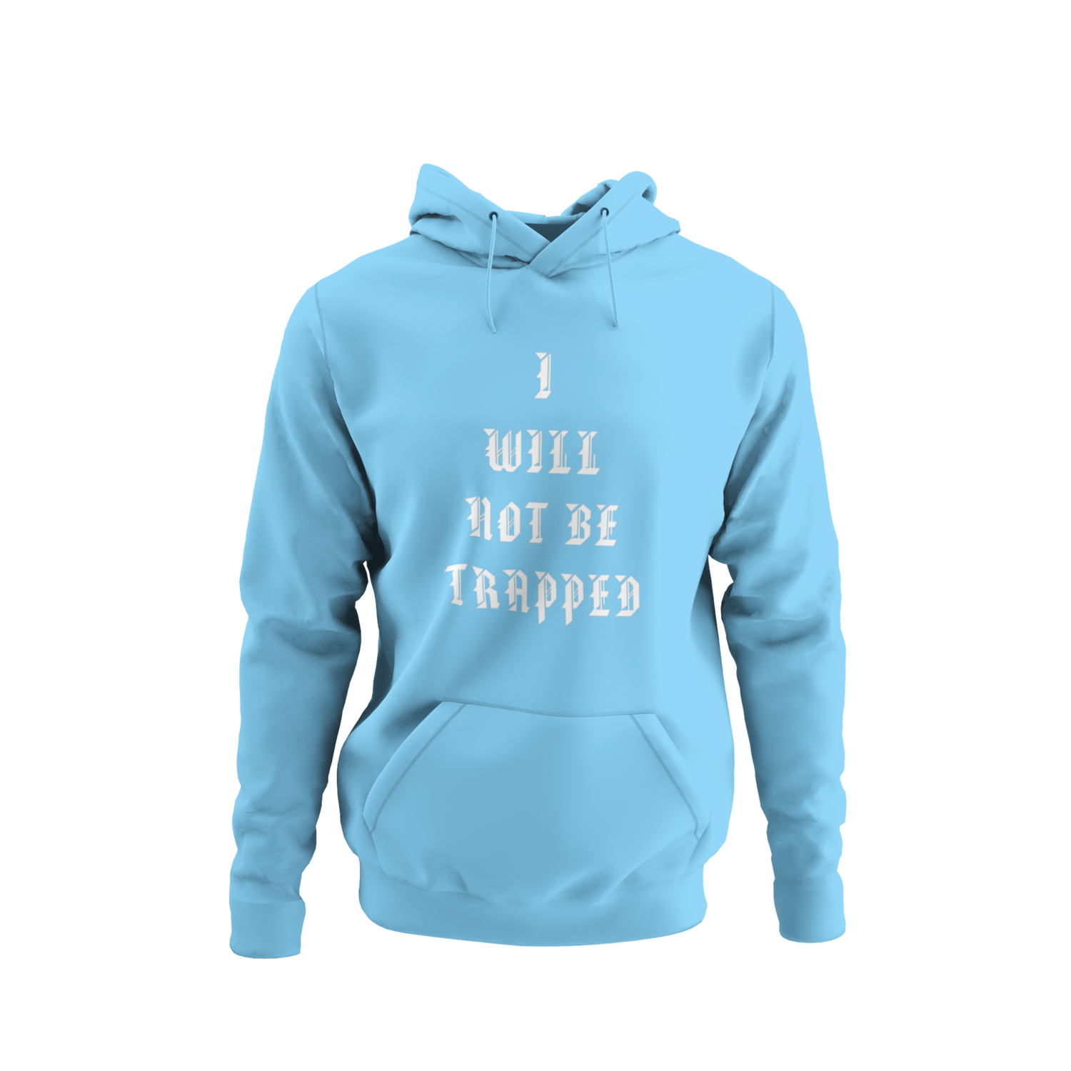 I Will Not Be Trapped Hoodie