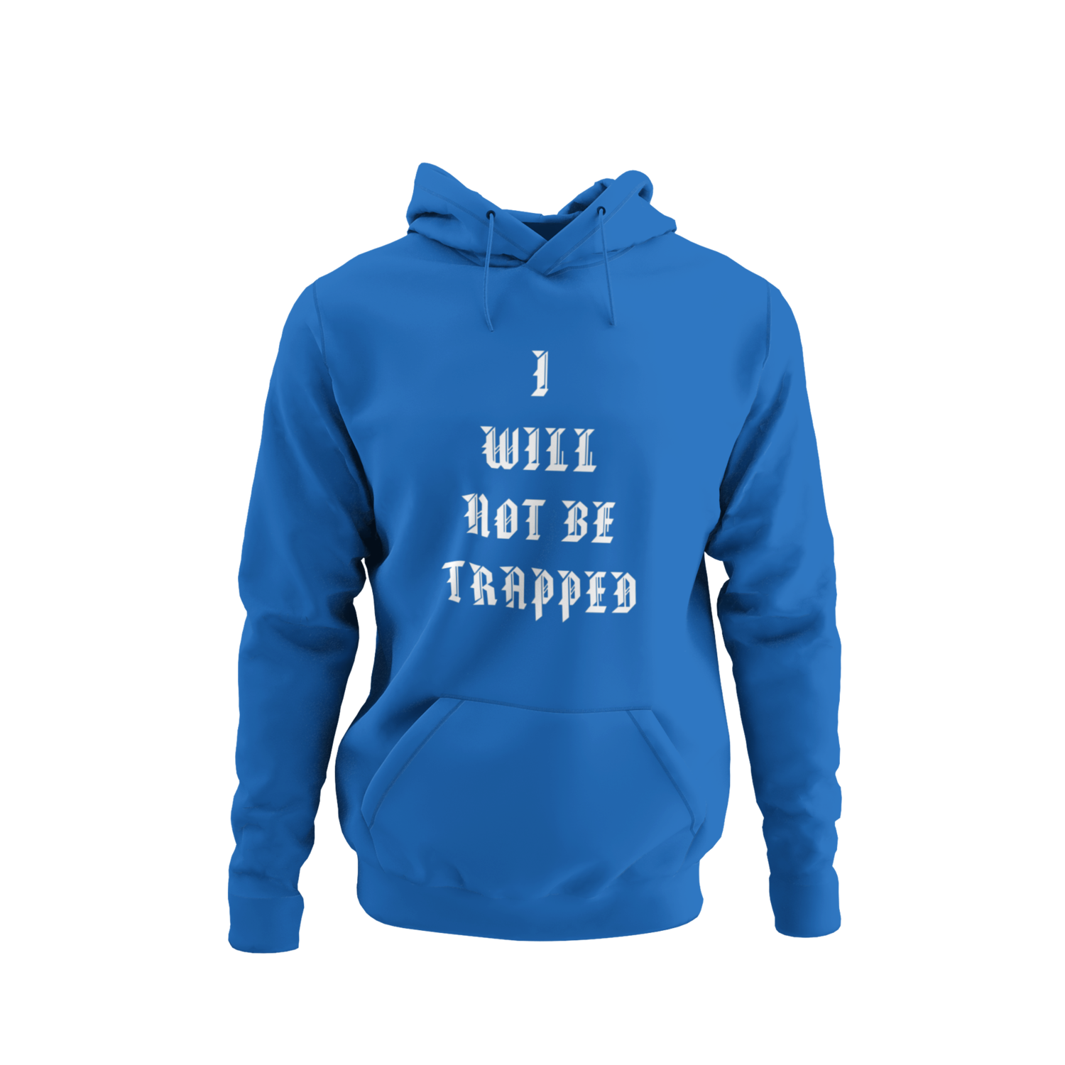 I Will Not Be Trapped Hoodie