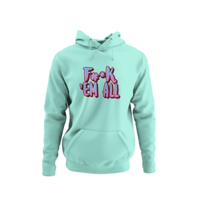 F#*k Em All Hoodie