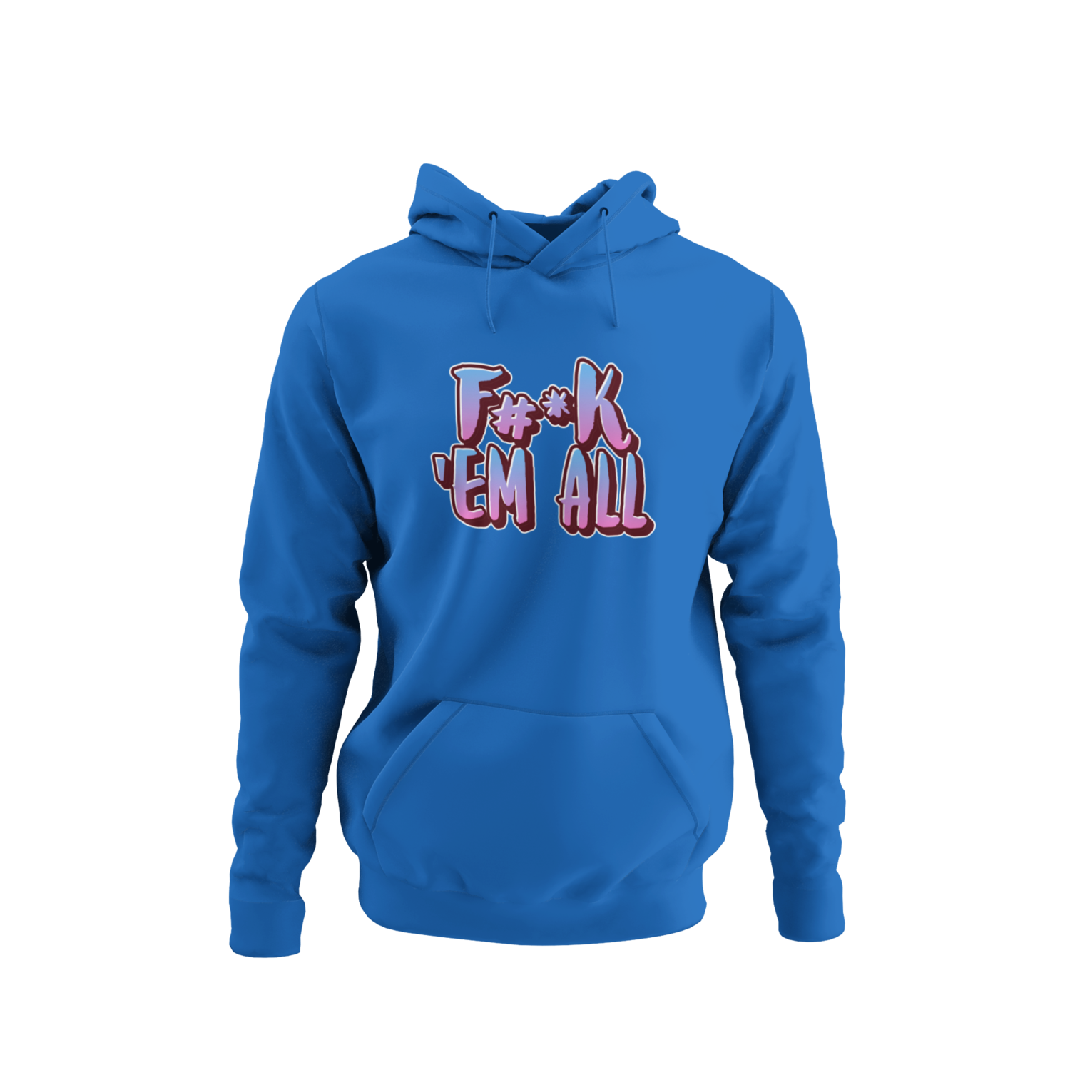F#*k Em All Hoodie