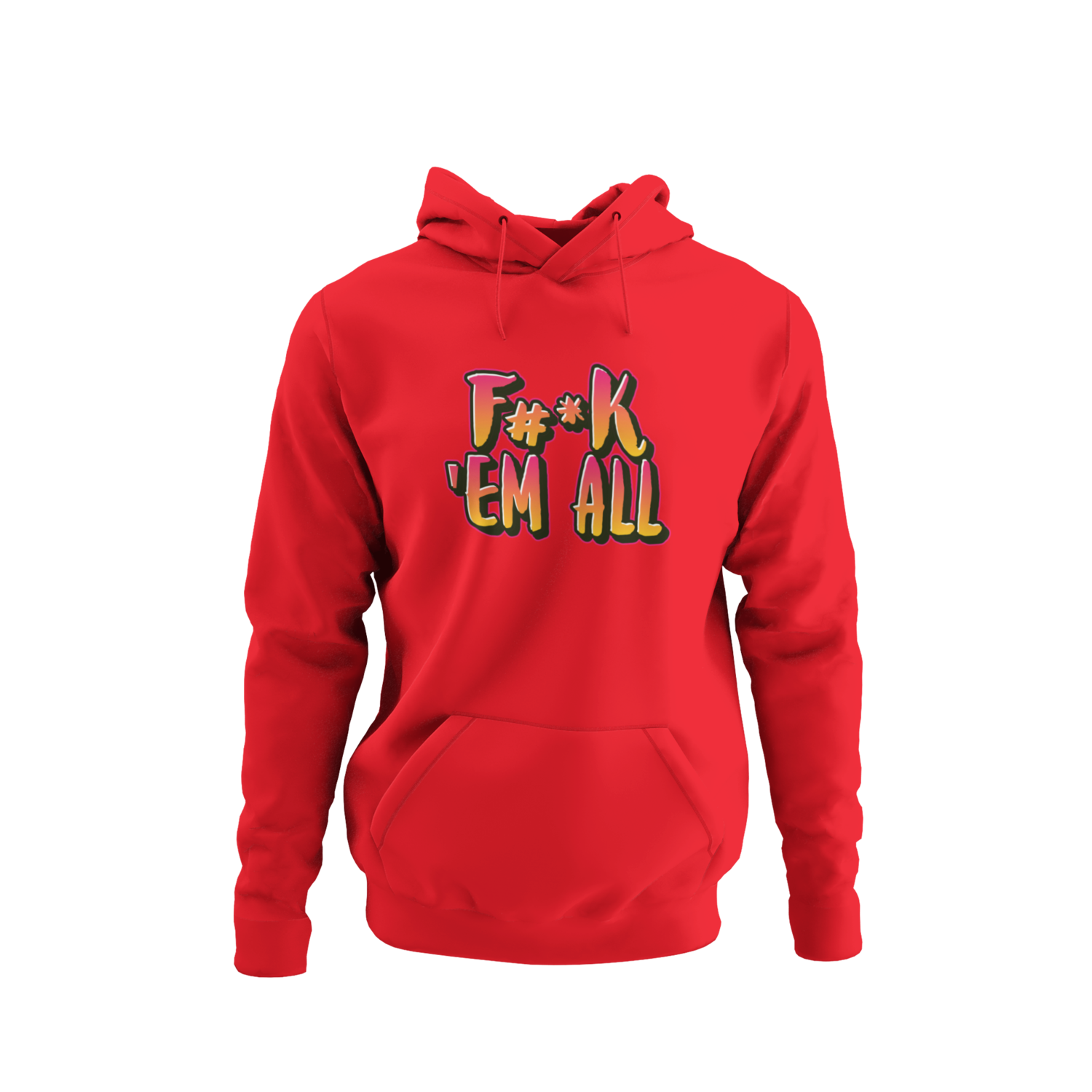 F#*k Em All Hoodie