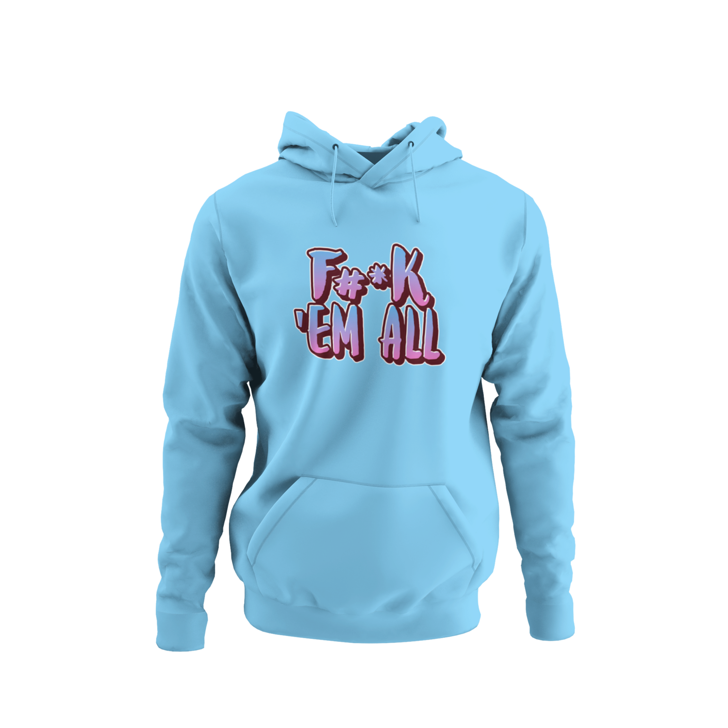 F#*k Em All Hoodie