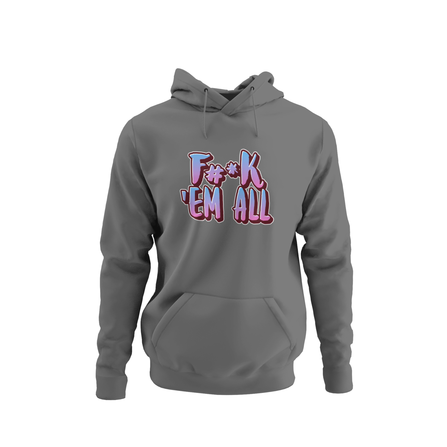 F#*k Em All Hoodie