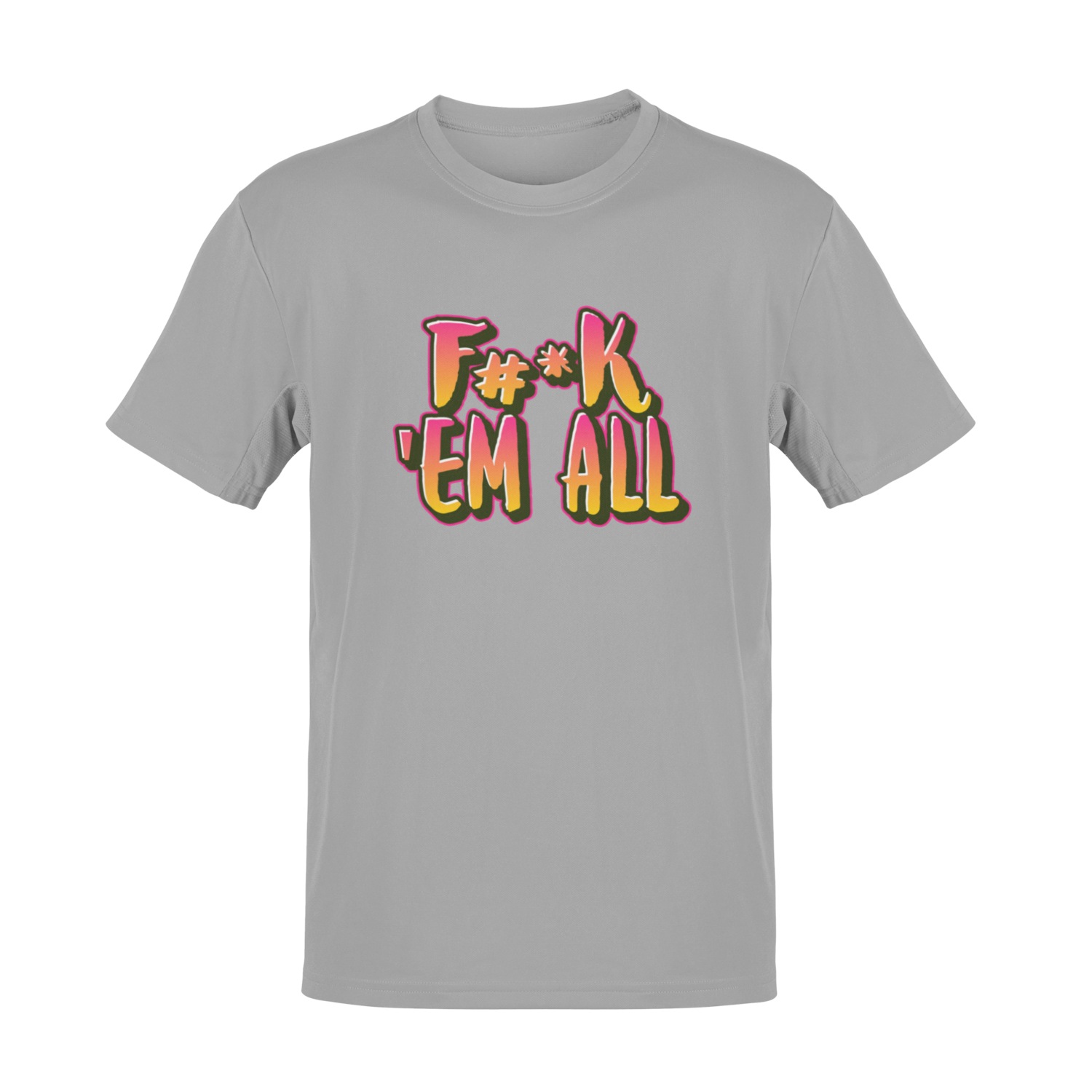F#*k &#39;Em All T-shirt