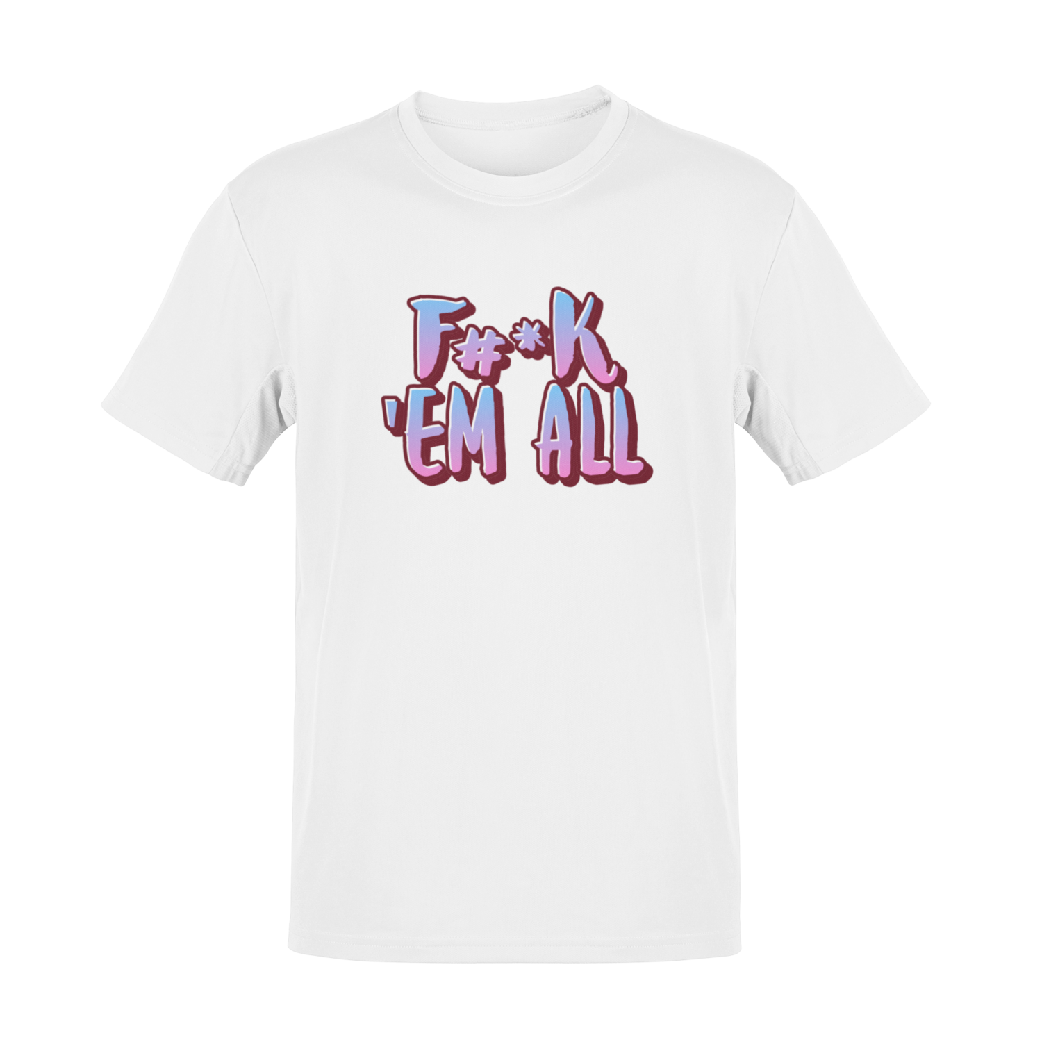 F#*k &#39;Em All T-shirt