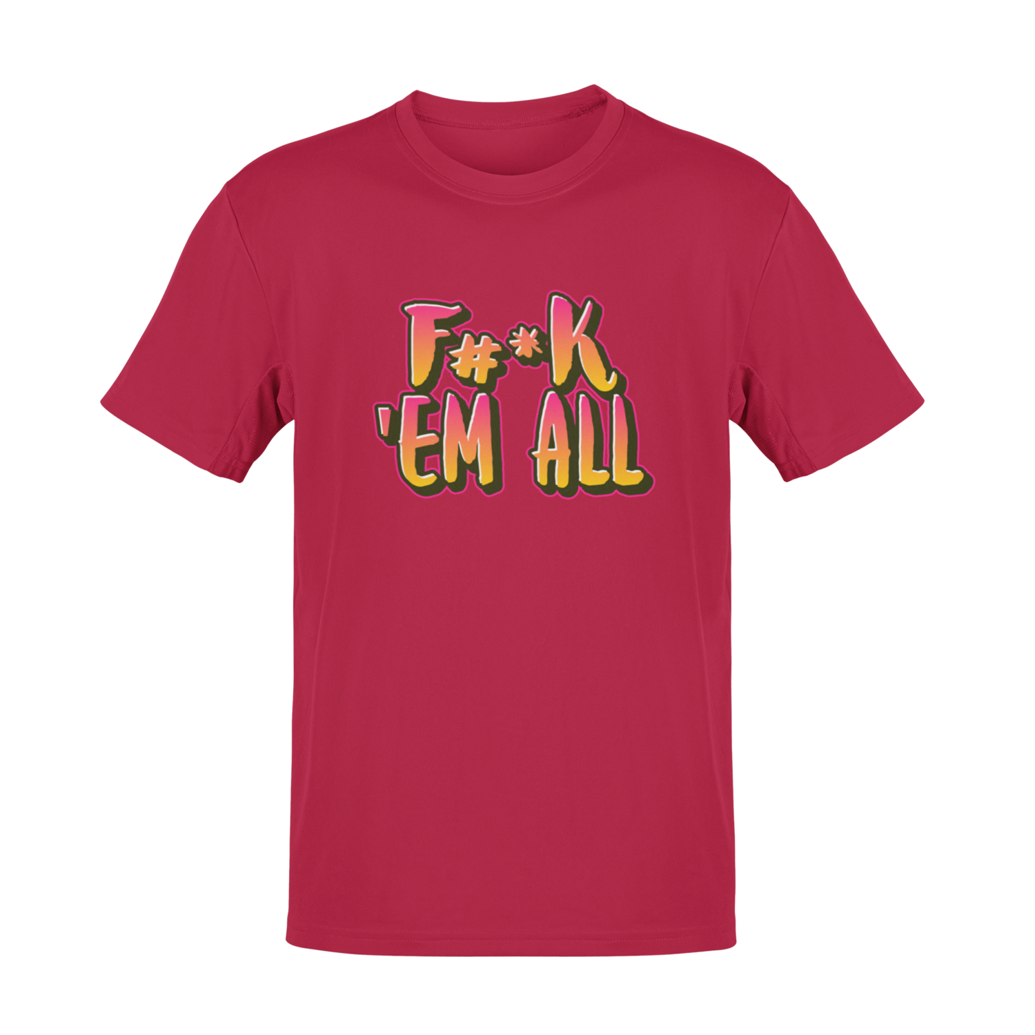 F#*k &#39;Em All T-shirt