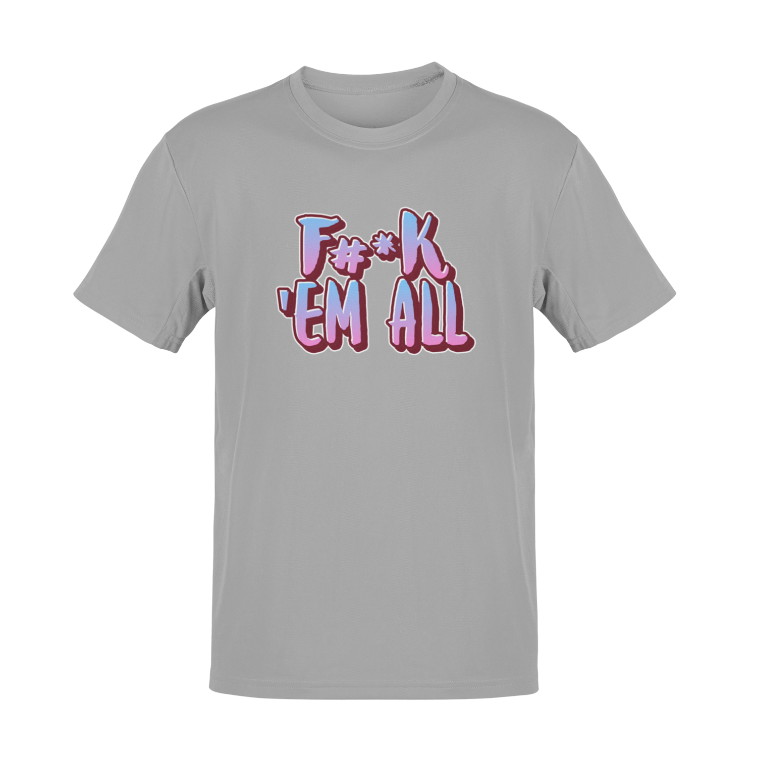 F#*k &#39;Em All T-shirt