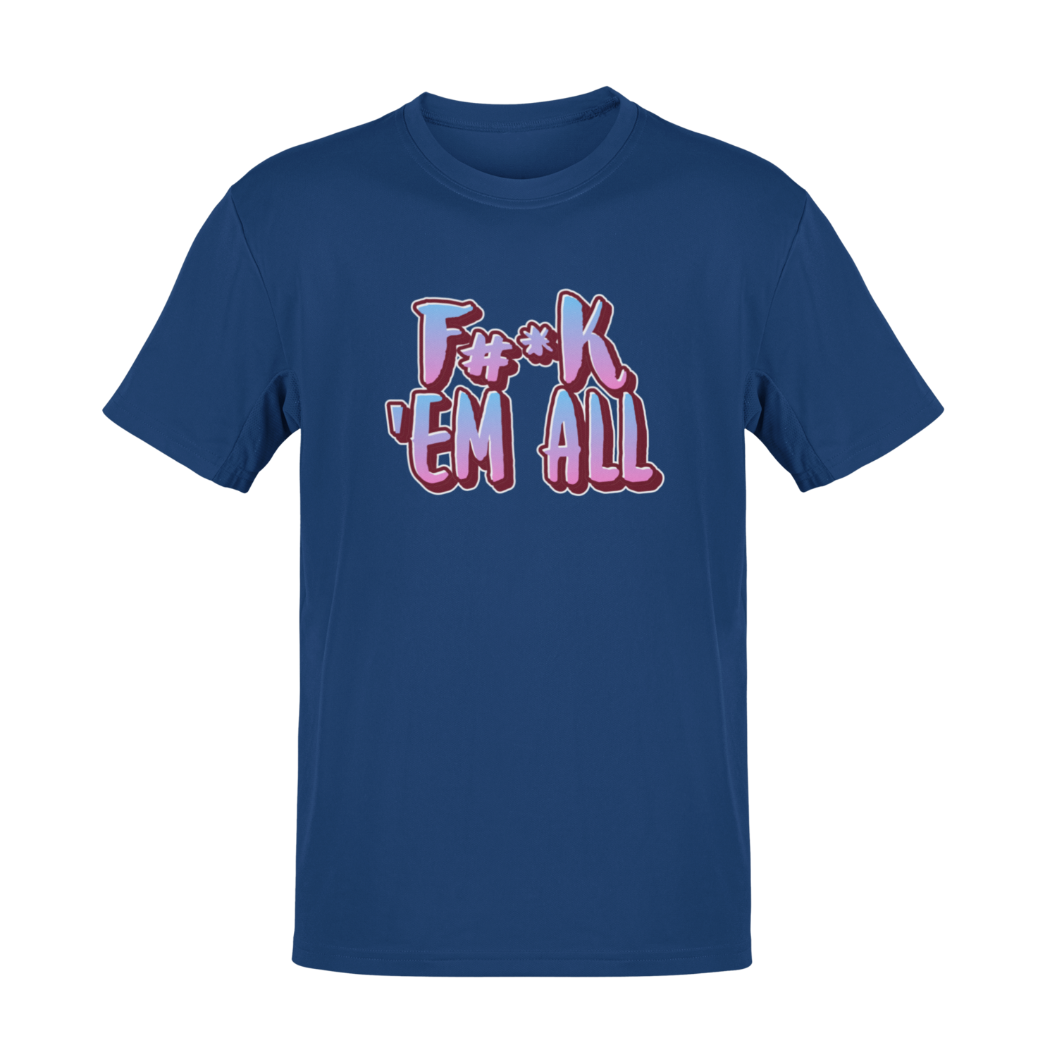 F#*k &#39;Em All T-shirt