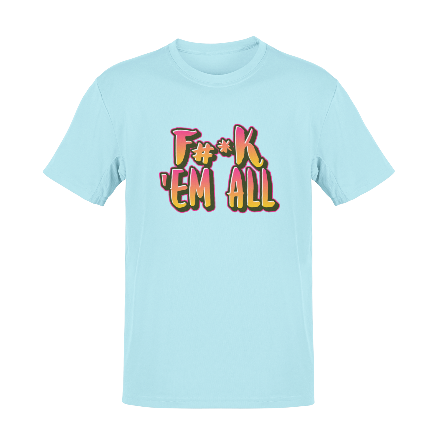 F#*k &#39;Em All T-shirt
