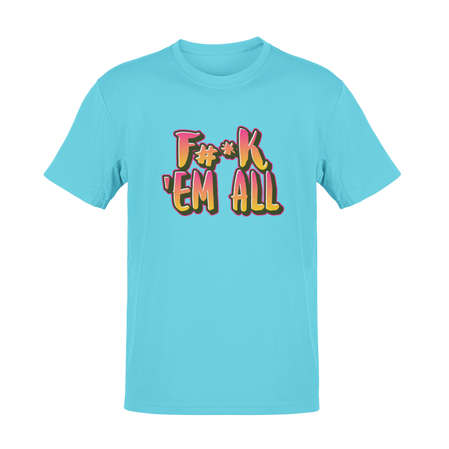 F#*k &#39;Em All T-shirt